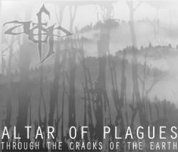 Altar Of Plagues : Through the Cracks of the Earth